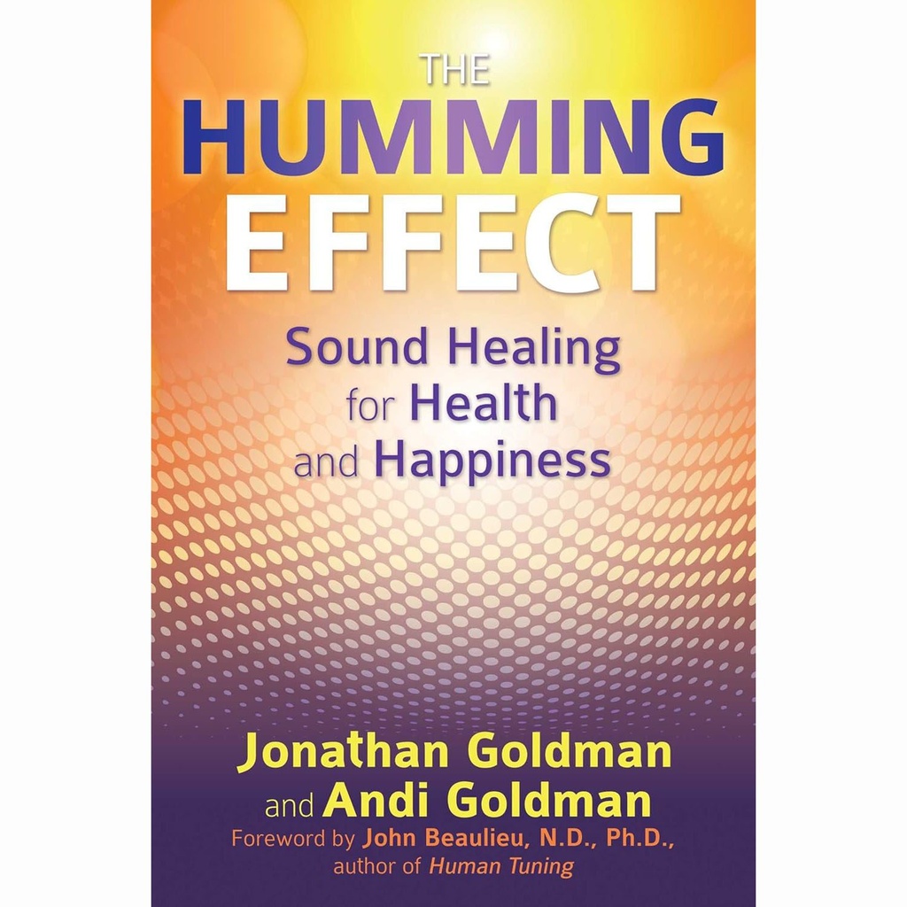 [SBS-030] The Humming Effect Sound Healing For Health And Happiness (Book by Jonathan Goldman & Andi Goldman)