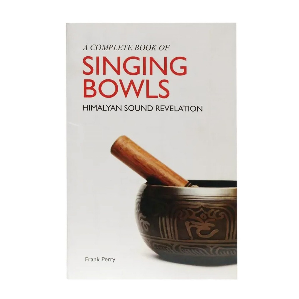 [SBS-017] A Complete Book Of Singing Bowls (Himalyan Sound Revelation) By Frank Perry